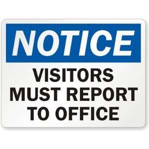  Notice  Visitors Must Report To Office Diamond Grade Sign 