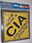 FOLLOW THIS CAR IM CIA FUNNY CAR METAL TRAFFIC SIGN  