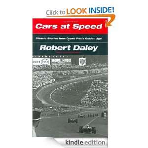 Cars at Speed Classic Stories from Grand Prixs Golden Age Robert 